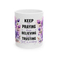 Keep Praying Keep Believing Keep Trusting mug | Inspirational Ceramic Mug