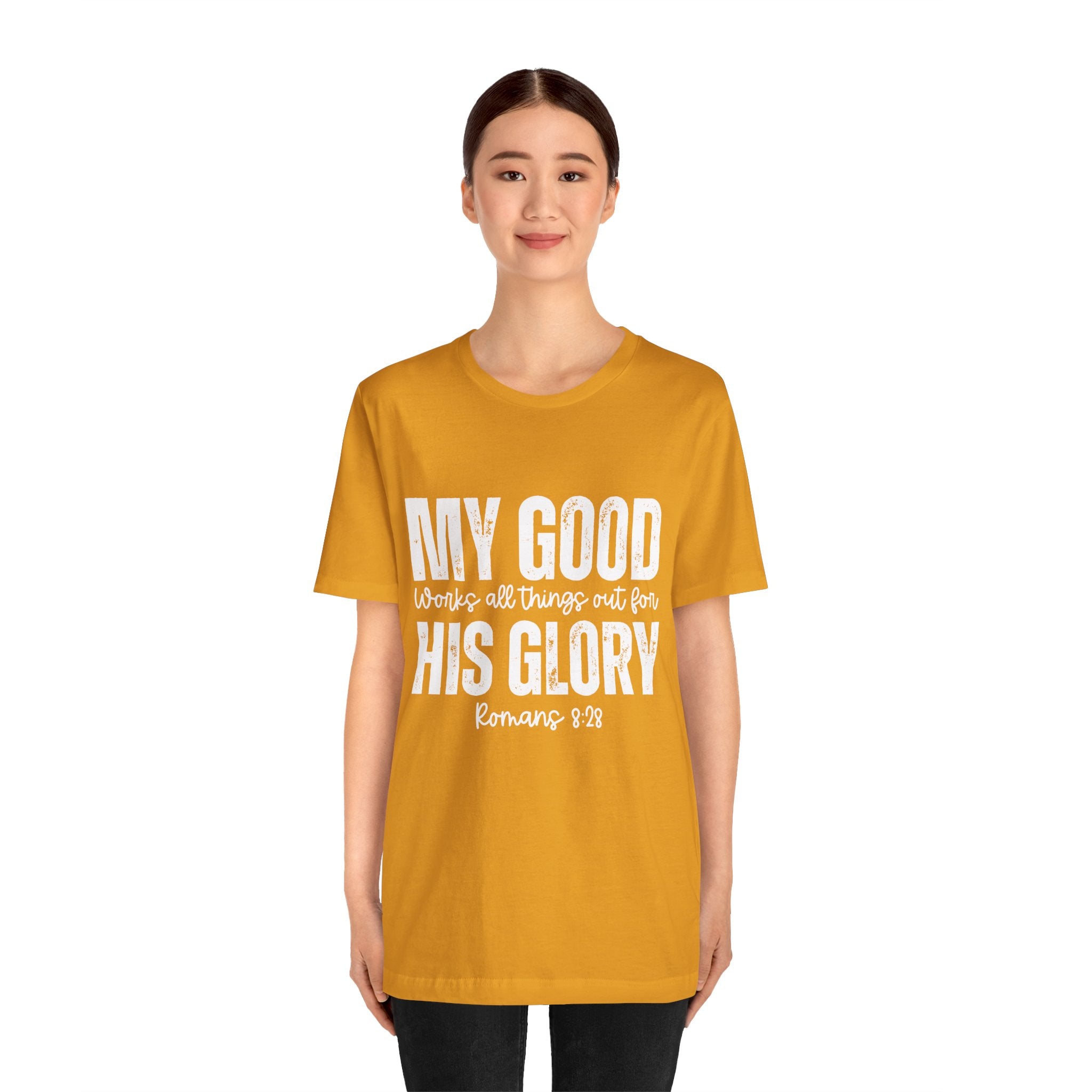 My Good Works All Things Out for His Glory T-Shirt | Romans 8:28 Christian Tee