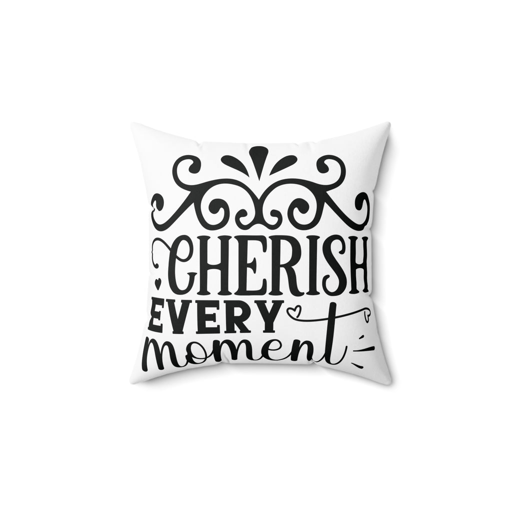 Cherish Every Moment Pillow | Decorative Square Throw Pillow