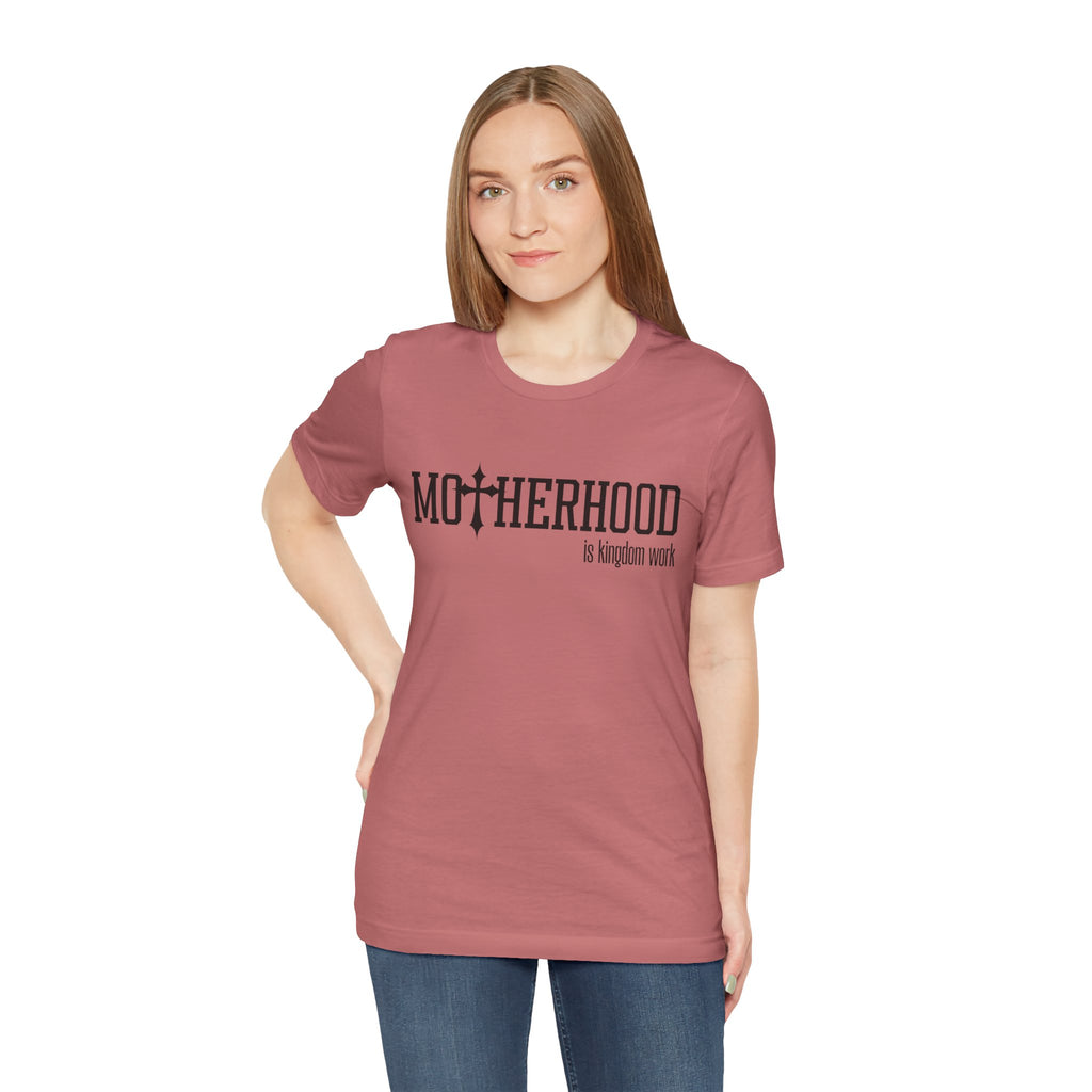 Motherhood is Kingdom Work T-Shirt | Christian Mom Tee