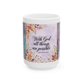 With God All Things Are Possible Scripture Mug | Christian Coffee Mug