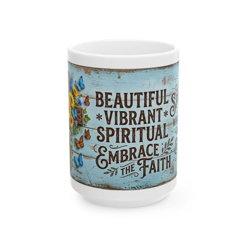 Beautiful Vibrant Spiritual Embrace the Faith Mug | Ceramic Coffee Cup