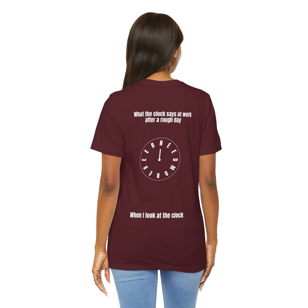 Short Sleeve Tee — Humorous 'What the Clock Says at Work After a Rough Day' Back Graphic