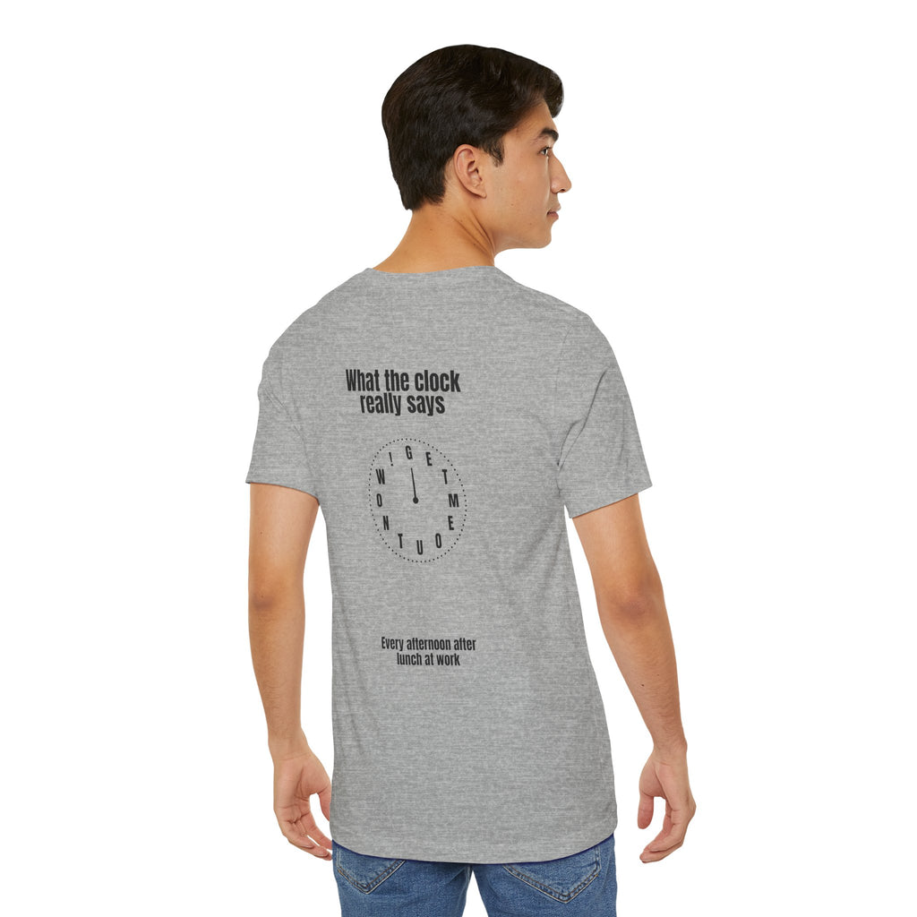 Funny Office Tee — “What the Clock Really Says” Workday Humor T-Shirt