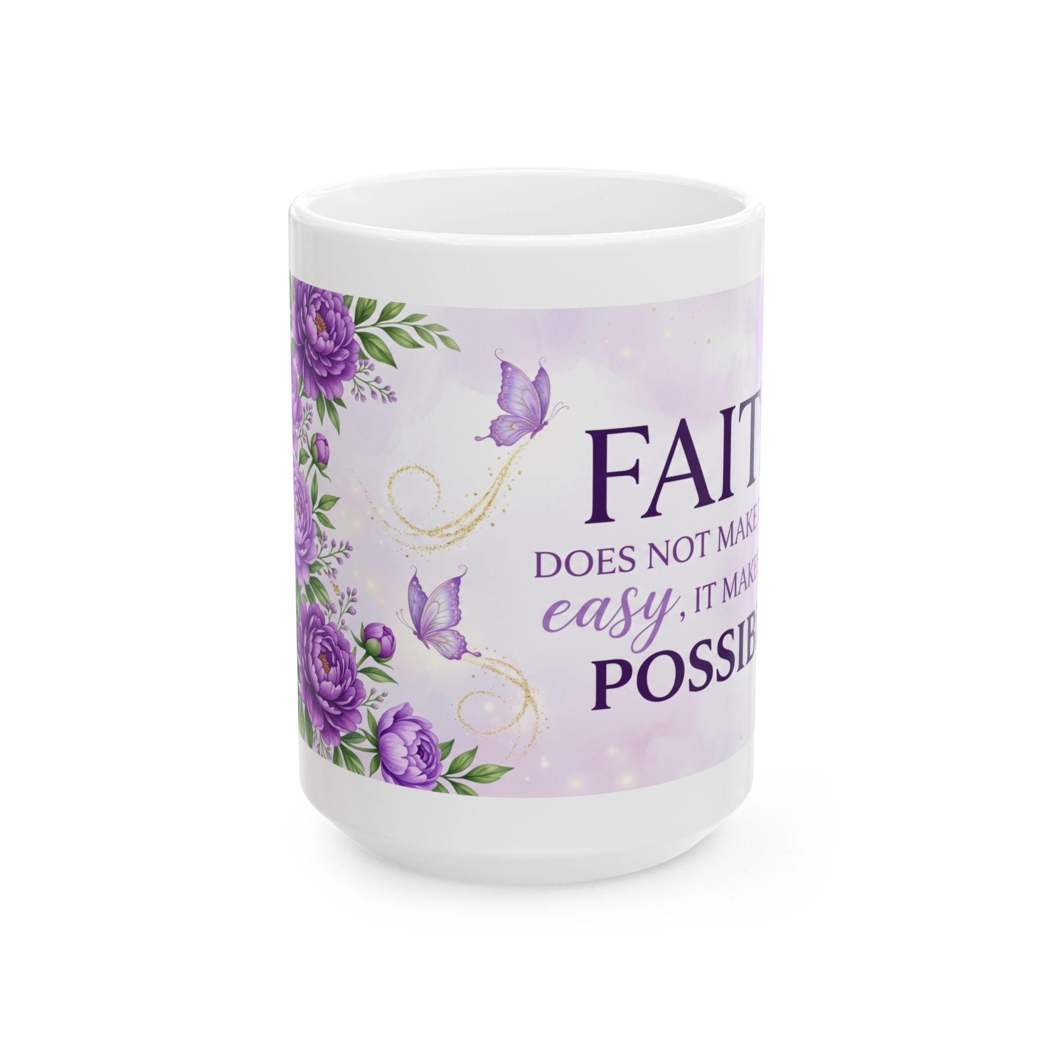 Faith does not make things easy ceramic mug | Purple floral butterflies inspirational quote