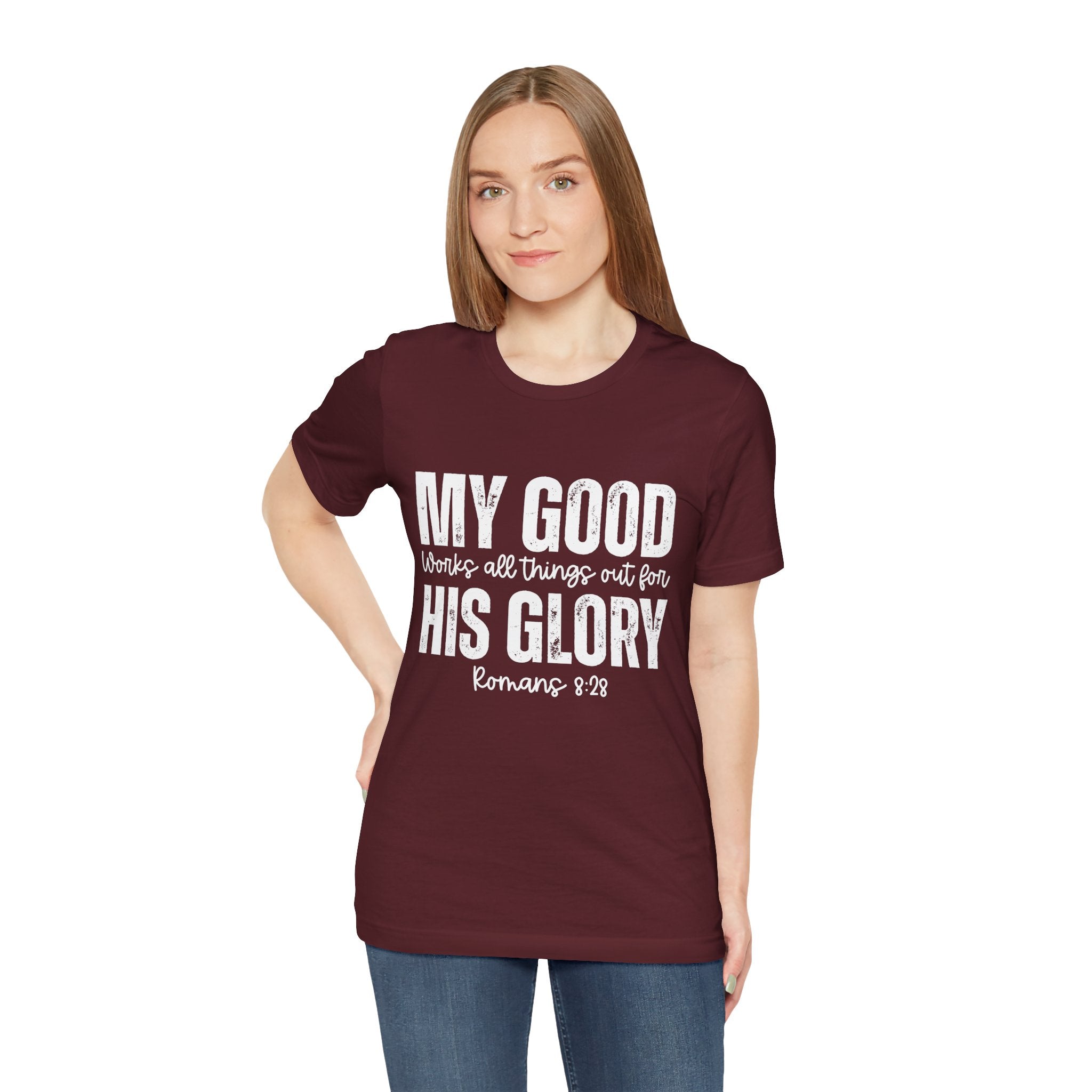 My Good Works All Things Out for His Glory T-Shirt | Romans 8:28 Christian Tee