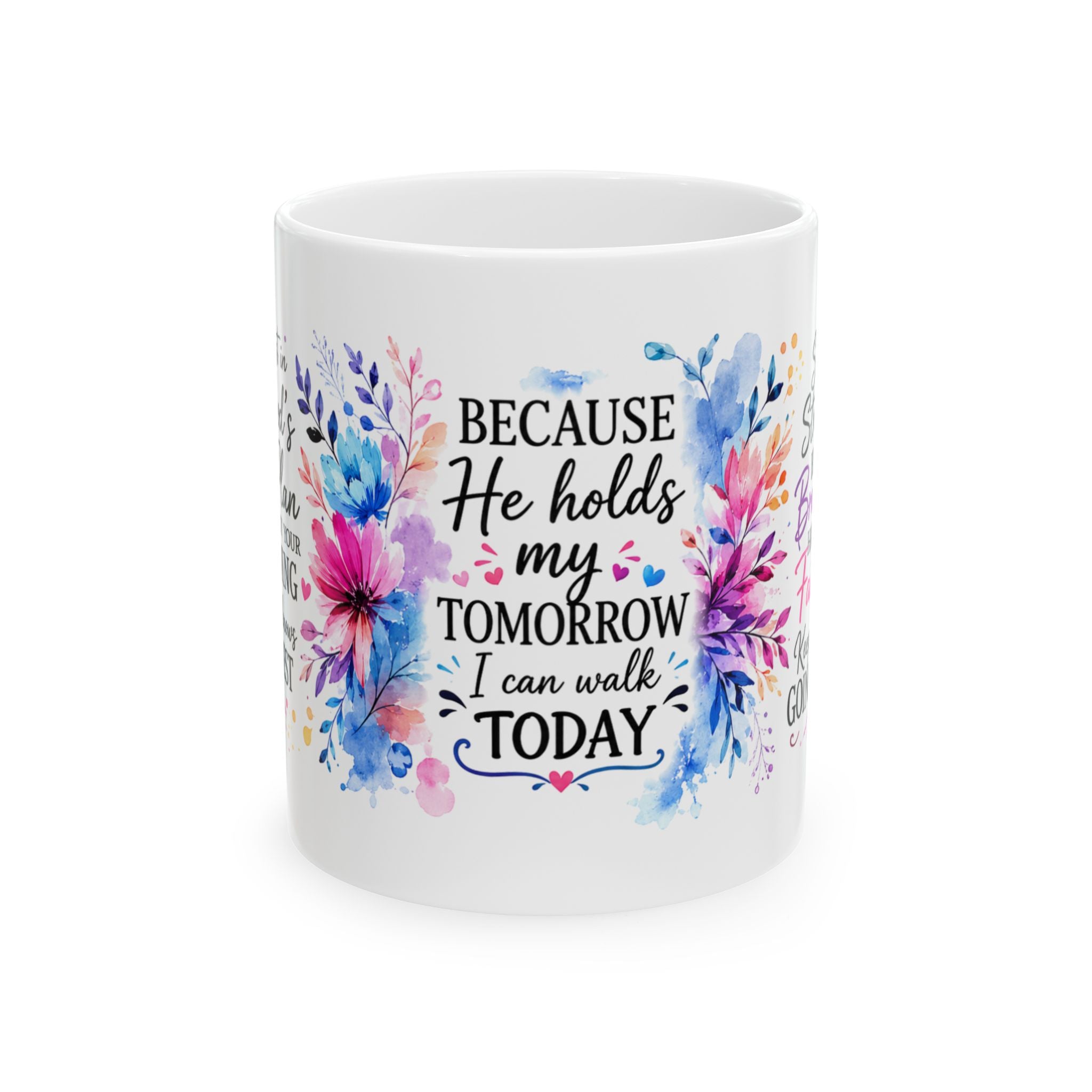Because He Holds My Tomorrow floral mug | Inspirational Christian quote mug