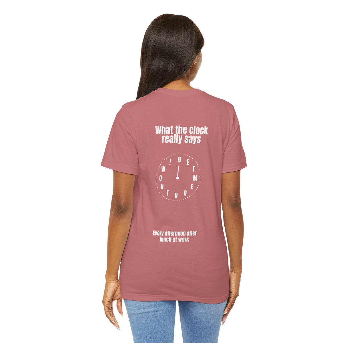 What the Clock Really Says Tee — Funny Workday Lunch Break T-Shirt
