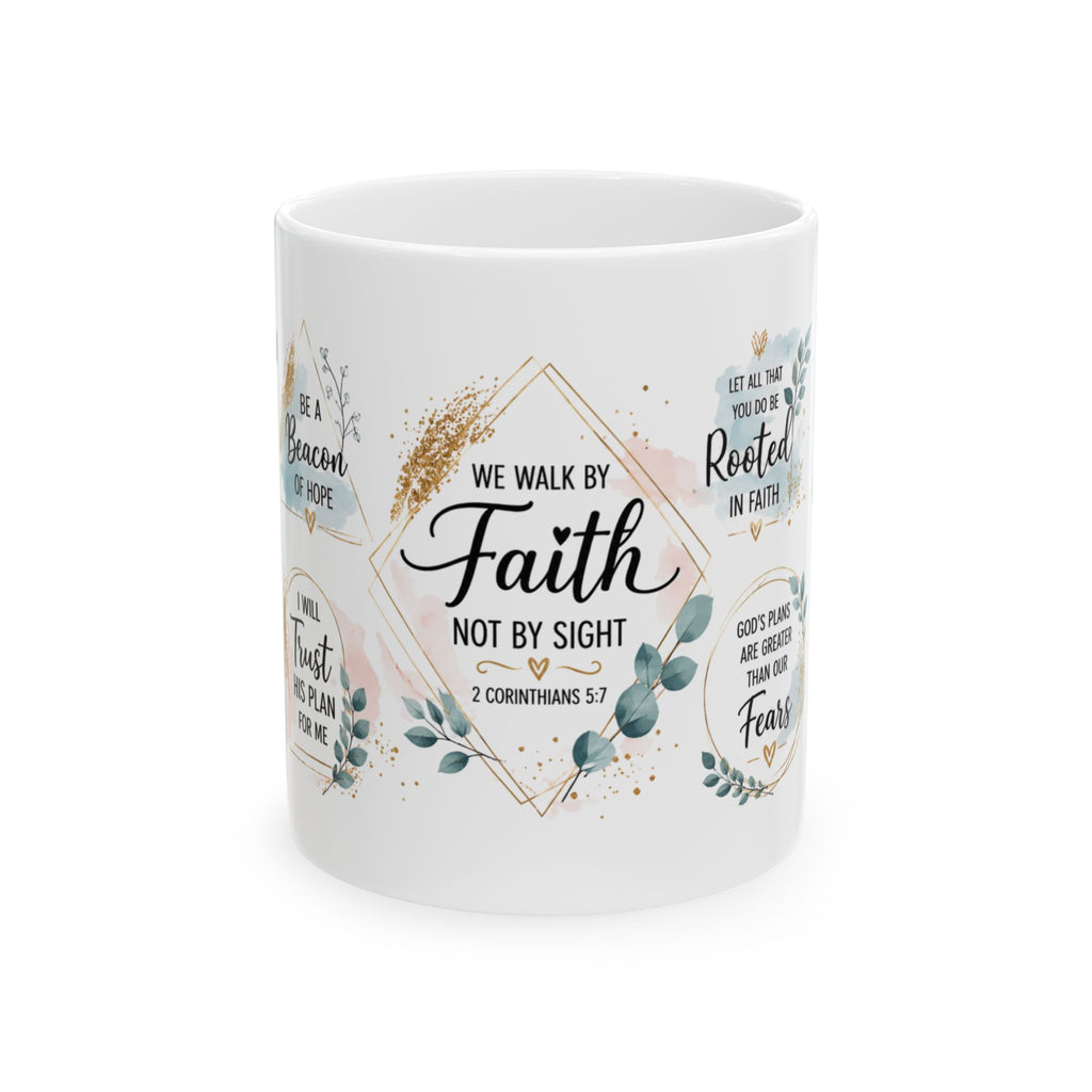 We Walk By Faith mug | Christian Scripture Ceramic Mug, 2 Corinthians 5:7