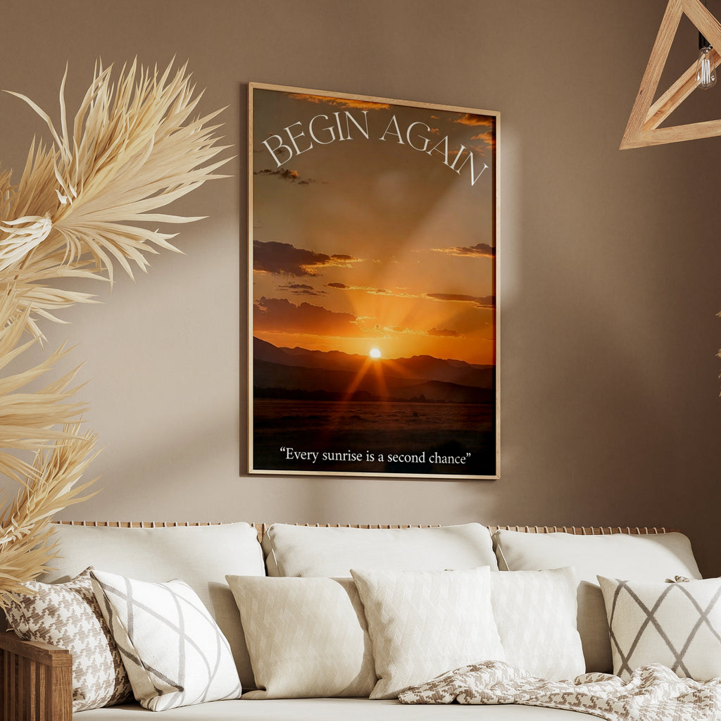 Begin Again Sunrise Motivational Poster, Every Sunrise Is a Second Chance Wall Art