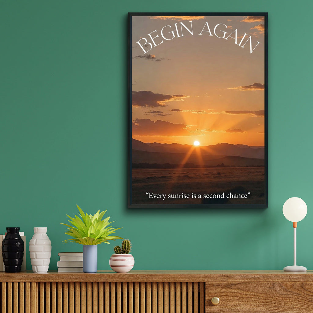 Begin Again Sunrise Motivational Poster, Every Sunrise Is a Second Chance Wall Art
